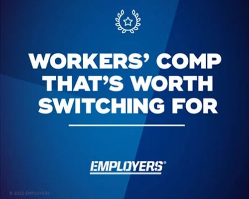 Workers' comp that's worth switching for. EMPLOYERS.